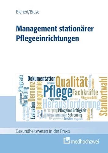 Management Stationärer Pflegeeinrichtungen (Gesundheitswesen in der Praxis) von Medhochzwei